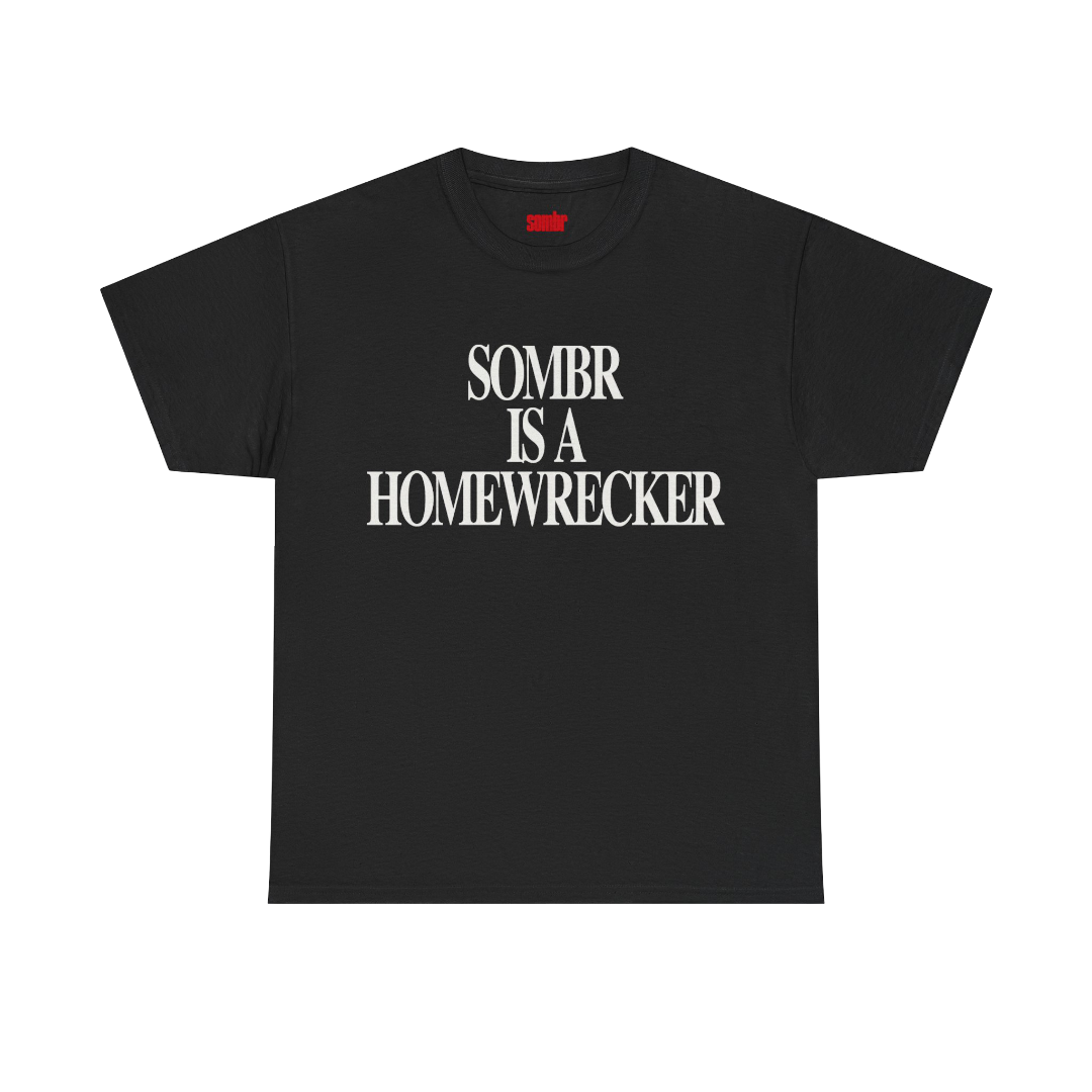 Sombr Tour Merch - Sombr is a Homewrecker Tee