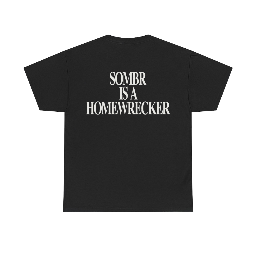 Sombr Tour Merch - Sombr is a Homewrecker Tee